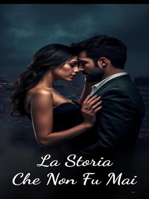 cover image of La Storia Che Non Fu Mai